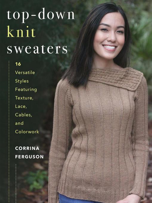 Title details for Top-Down Knit Sweaters by Corrina Ferguson - Available